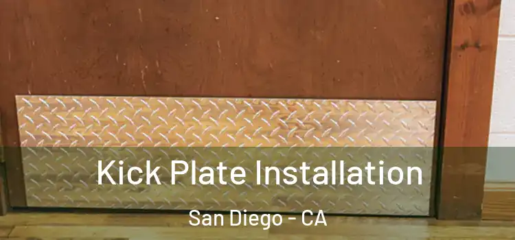 Kick Plate Installation San Diego - CA